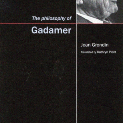 The Philosophy of Gadamer Continental European Philosophy