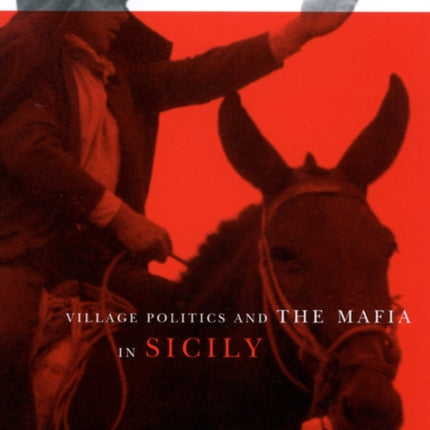 Village Politics and the Mafia in Sicily: Second Edition