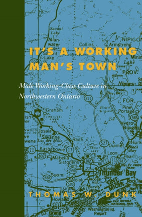 Its a Working Mans Town  Male WorkingClass Culture Second Edition