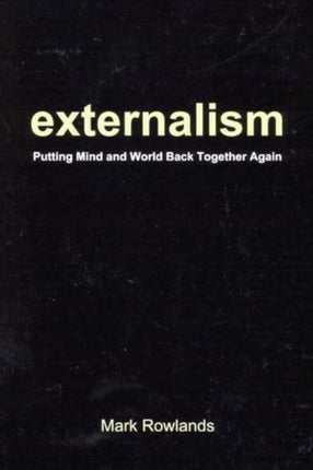 Externalism Putting Mind and World Back Together
