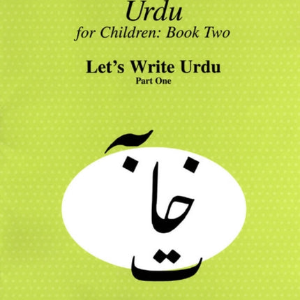 Urdu for Children, Book II, Let's Write Urdu, Part One: Let's Write Urdu, Part I