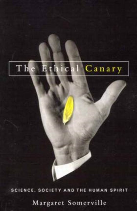 The Ethical Canary  Science Society and the Human