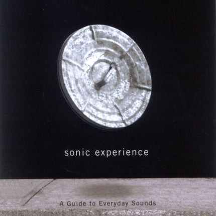 Sonic Experience: A Guide to Everyday Sounds