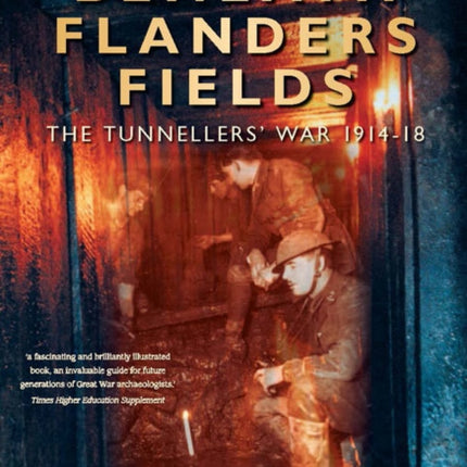 Beneath Flanders Fields The Tunnellers War 191418