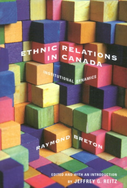 Ethnic Relations in Canada: Institutional Dynamics: Volume 219