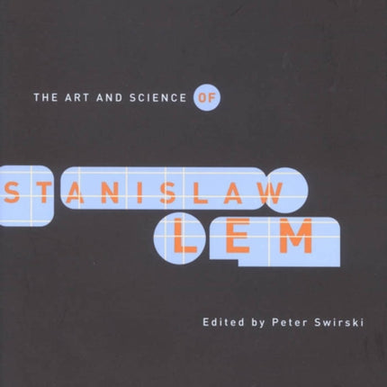 The Art and Science of Stanislaw Lem