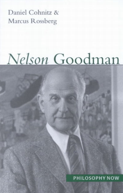 Nelson Goodman Volume 2 7 Philosophy Now