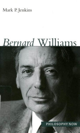 Bernard Williams Philosophy Now McGillQueens