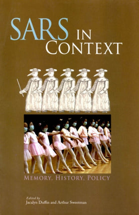 SARS in Context: Memory, History, and Policy: Volume 27