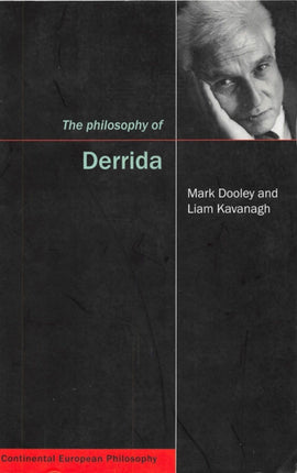 The Philosophy of Derrida Volume 9 Continental European Philosophy