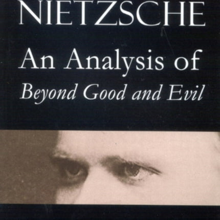 Reading Nietzsche An Analysis of Beyond Good and Evil