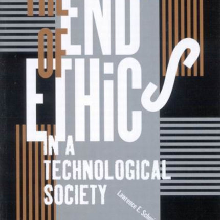 The End of Ethics in a Technological Society