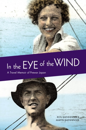 In the Eye of the Wind: A Travel Memoir of Prewar Japan: Volume 10