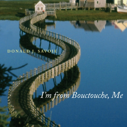 Im from Bouctouche Me