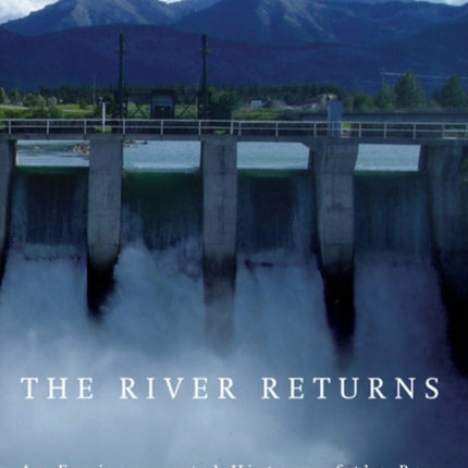 The River Returns: An Environmental History of the Bow