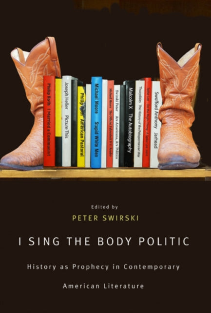 I Sing the Body Politic: History as Prophecy in Contemporary American Literature