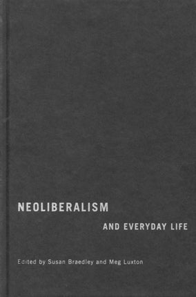 Neoliberalism and Everyday Life