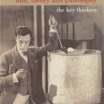 Film Theory and Philosophy The Key Thinkers