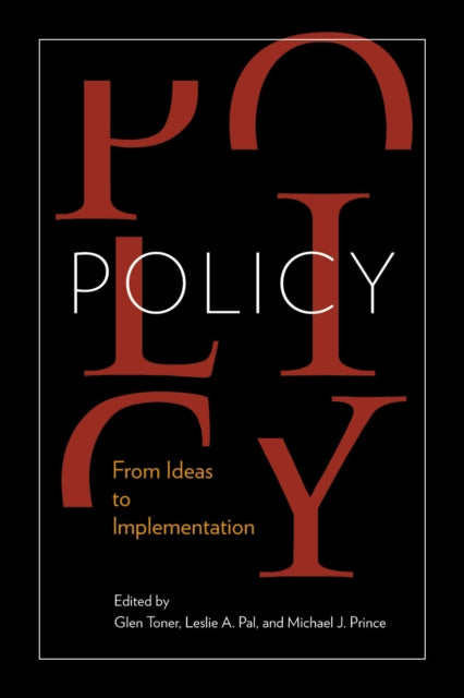 Policy: From Ideas to Implementation, In Honour of Professor G. Bruce Doern