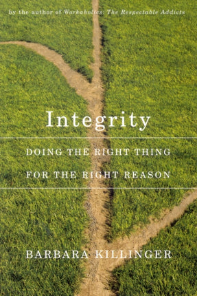 Integrity  Doing the Right Thing for the Right