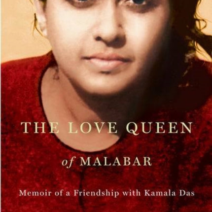 The Love Queen of Malabar  Memoir of a Friendship