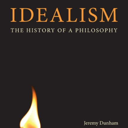 Idealism The History of a Philosophy