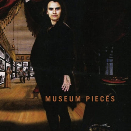Museum Pieces