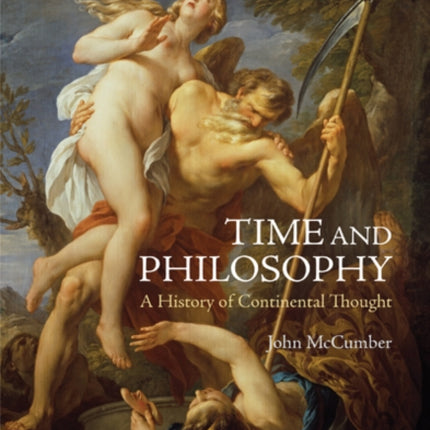 Time and Philosophy A History of Continental Thought