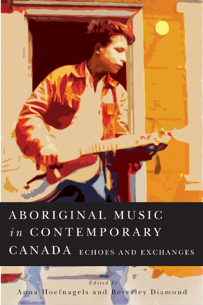Aboriginal Music in Contemporary Canada  Echoes