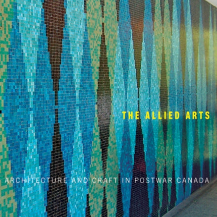 The Allied Arts  Architecture and Craft in