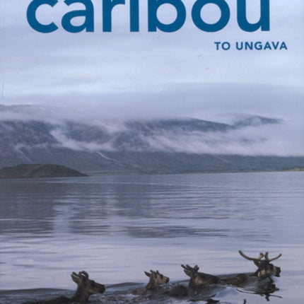 The Return of Caribou to Ungava