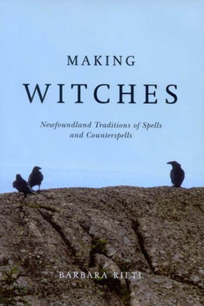 Making Witches  Newfoundland Traditions of Spells