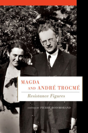 Magda and Andr233 Trocm233  Resistance Figures