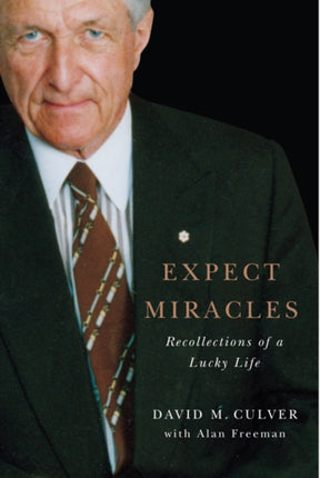 Expect Miracles  Recollections of a Lucky Life