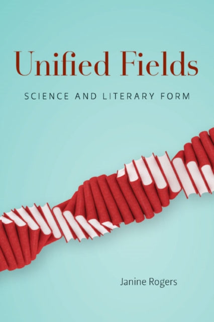 Unified Fields: Science and Literary Form