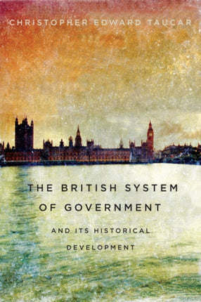 The British System of Government and Its