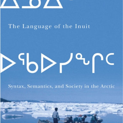 The Language of the Inuit  Syntax Semantics and