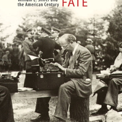 A Complex Fate  William L. Shirer and the