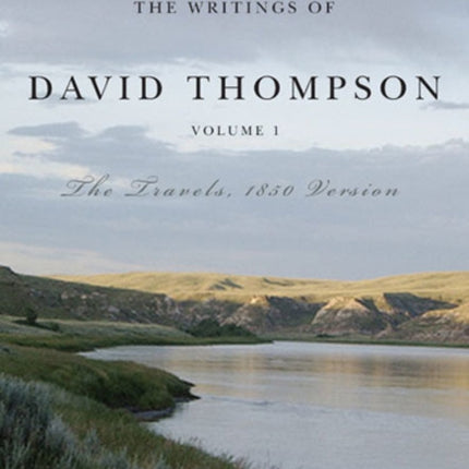The Writings of David Thompson Volume 1  The
