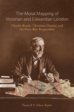 The Moral Mapping of Victorian and Edwardian Lon