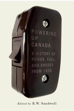 Powering Up Canada  The History of Power Fuel and