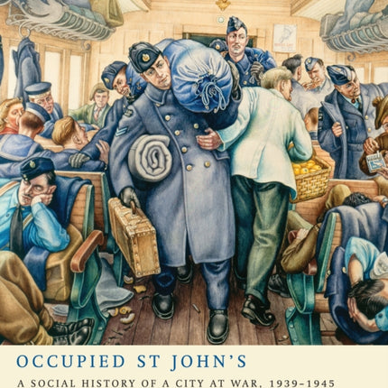 Occupied St Johns  A Social History of a City at