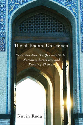 The alBaqara Crescendo  Understanding the Qurans