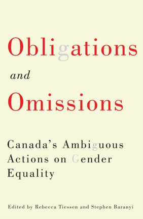 Obligations and Omissions: Canada's Ambiguous Actions on Gender Equality: Volume 1