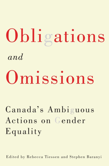 Obligations and Omissions: Canada's Ambiguous Actions on Gender Equality: Volume 1