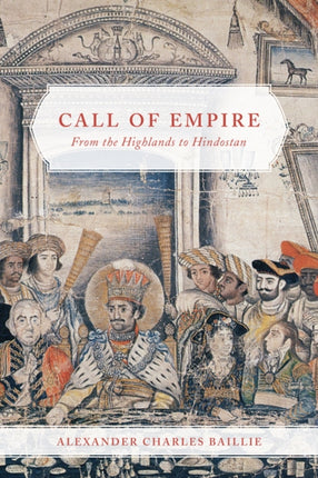 Call of Empire  From the Highlands to Hindostan