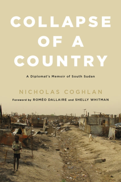 Collapse of a Country: A Diplomat's Memoir of South Sudan