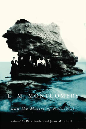 L.M. Montgomery and the Matter of Natures