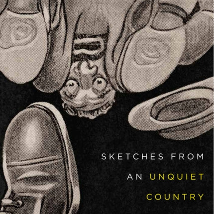 Sketches from an Unquiet Country
