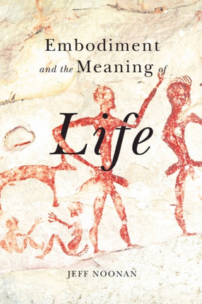 Embodiment and the Meaning of Life